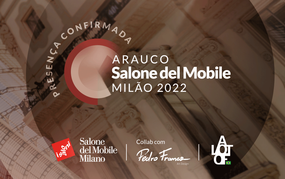 Salone del Mobile di Milano: a ARAUCO estará na maior feira de design do mundo