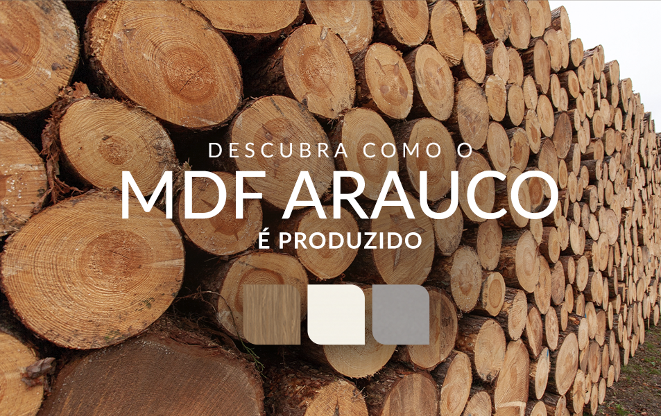 MDF ARAUCO: você sabe como são produzidos os nossos painéis?