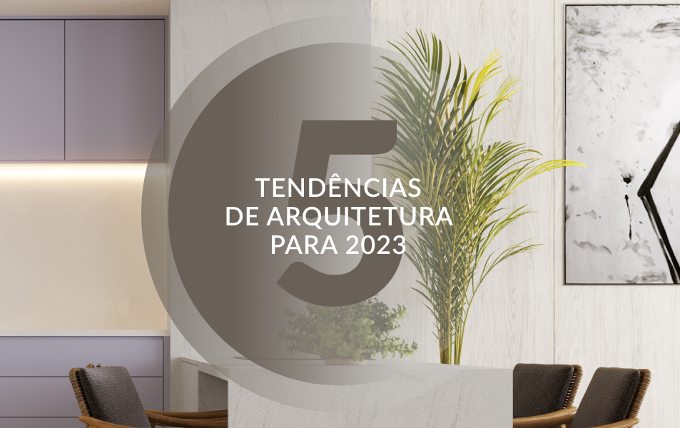 5 tendências de arquitetura para 2023