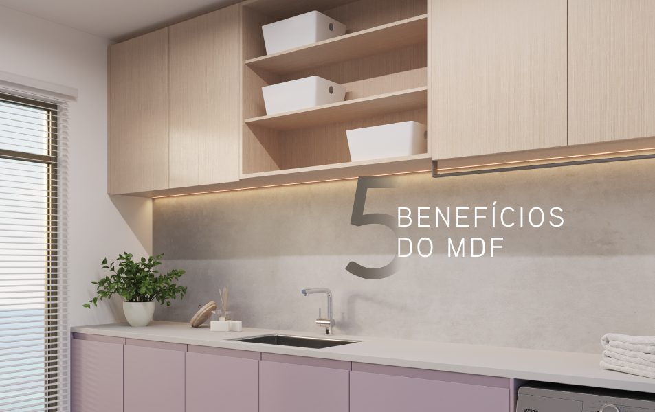 Conheça 5 benefícios do MDF