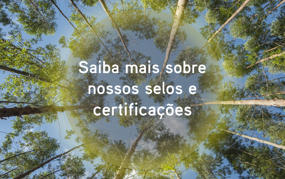 Conheça os selos e as certificações da ARAUCO