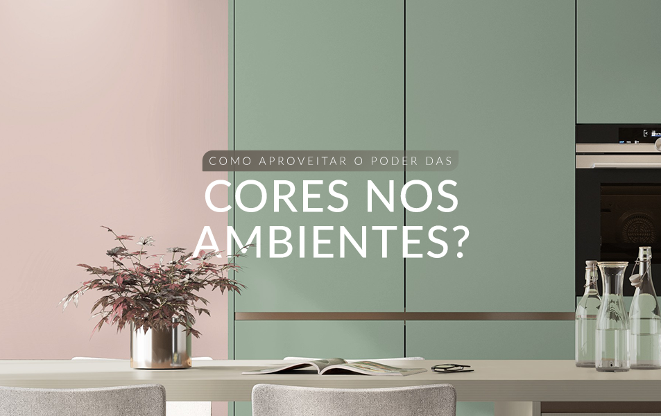 Como aproveitar o poder das cores nos ambientes?