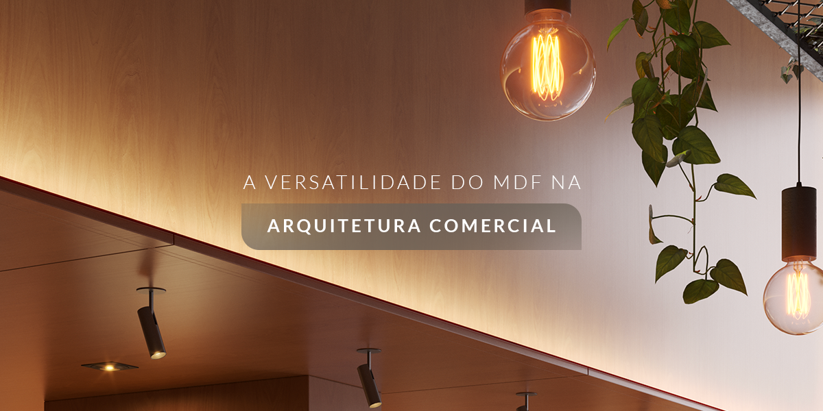 A versatilidade do MDF na arquitetura comercial: transformando ambientes