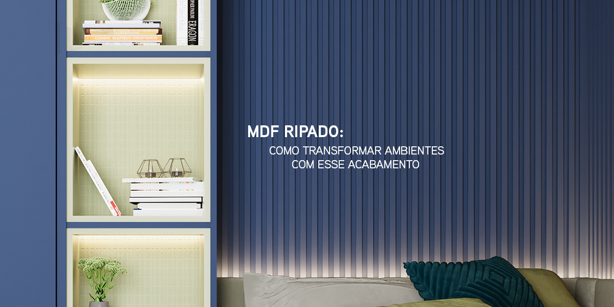 MDF ripado: saiba como transformar ambientes com esse acabamento