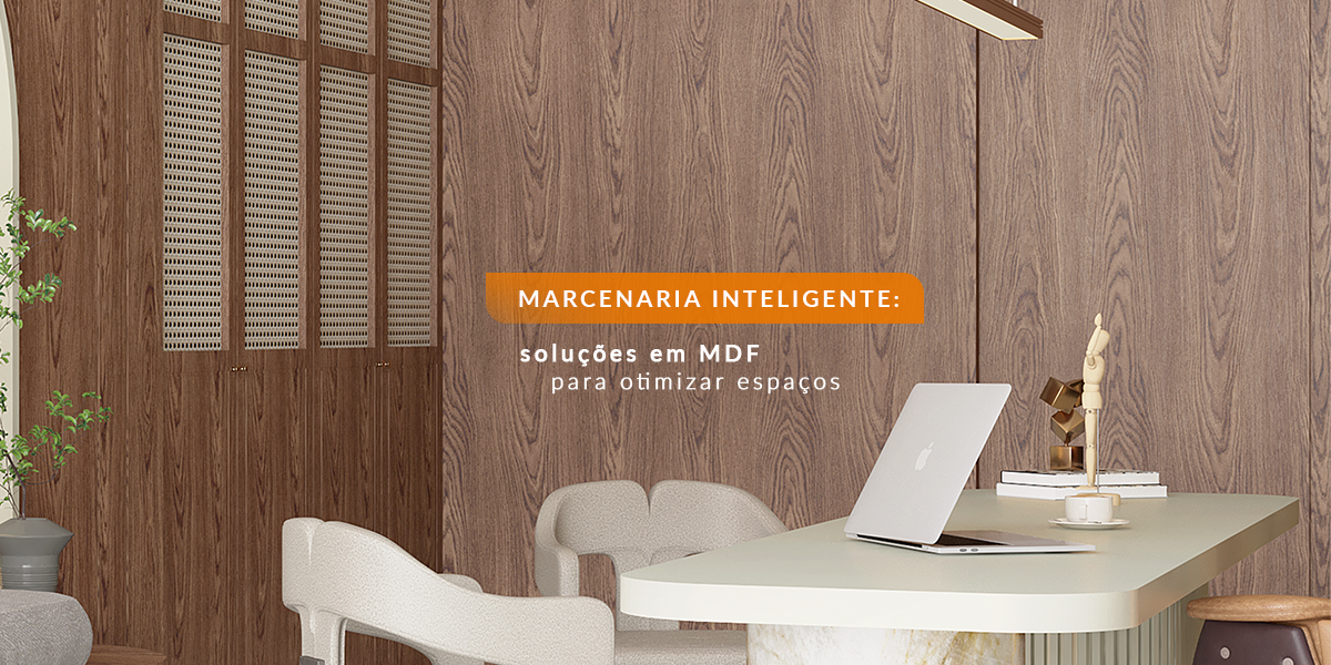 Marcenaria inteligente: soluções em MDF para otimizar espaços